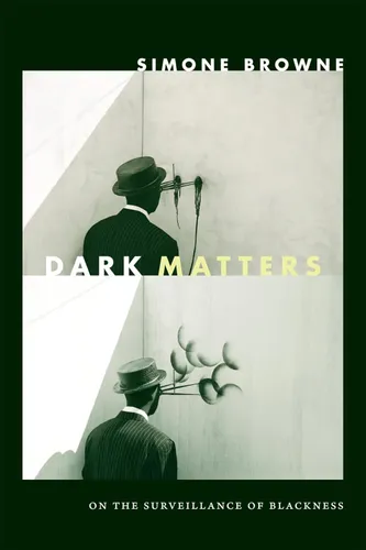 Cover: Dark Matters: On the Surveillance of Blackness