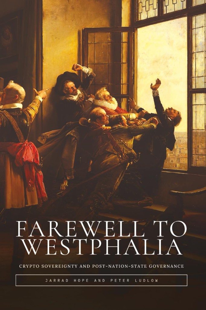 Cover: Farewell to Westphalia: Crypto Sovereignty and Post-Nation-State Governance