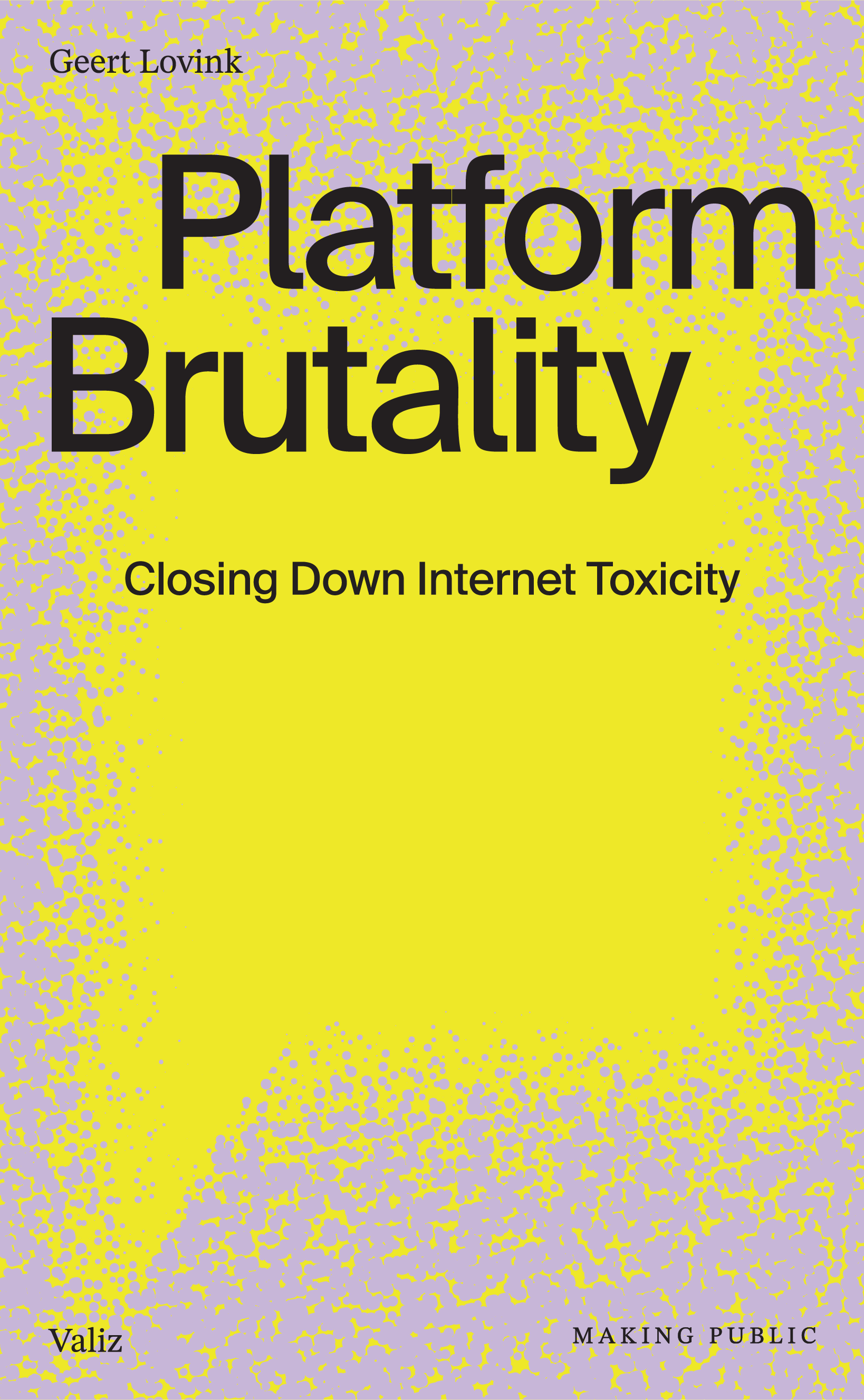 Cover: Platform Brutality: Closing Down Internet Toxicity