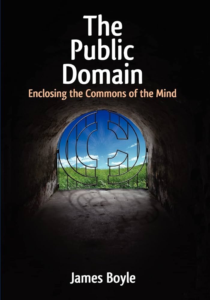 Cover: The Public Domain: Enclosing the Commons of the Mind