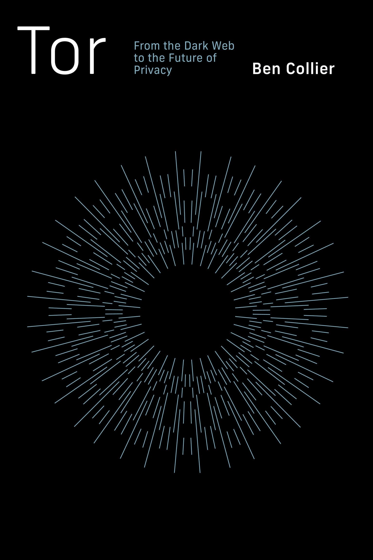 Cover: Tor: From the Dark Web to the Future of Privacy
