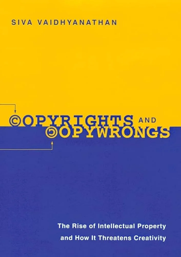Cover: Copyrights and Copywrongs: The Rise of Intellectual Property and How It Threatens Creativity
