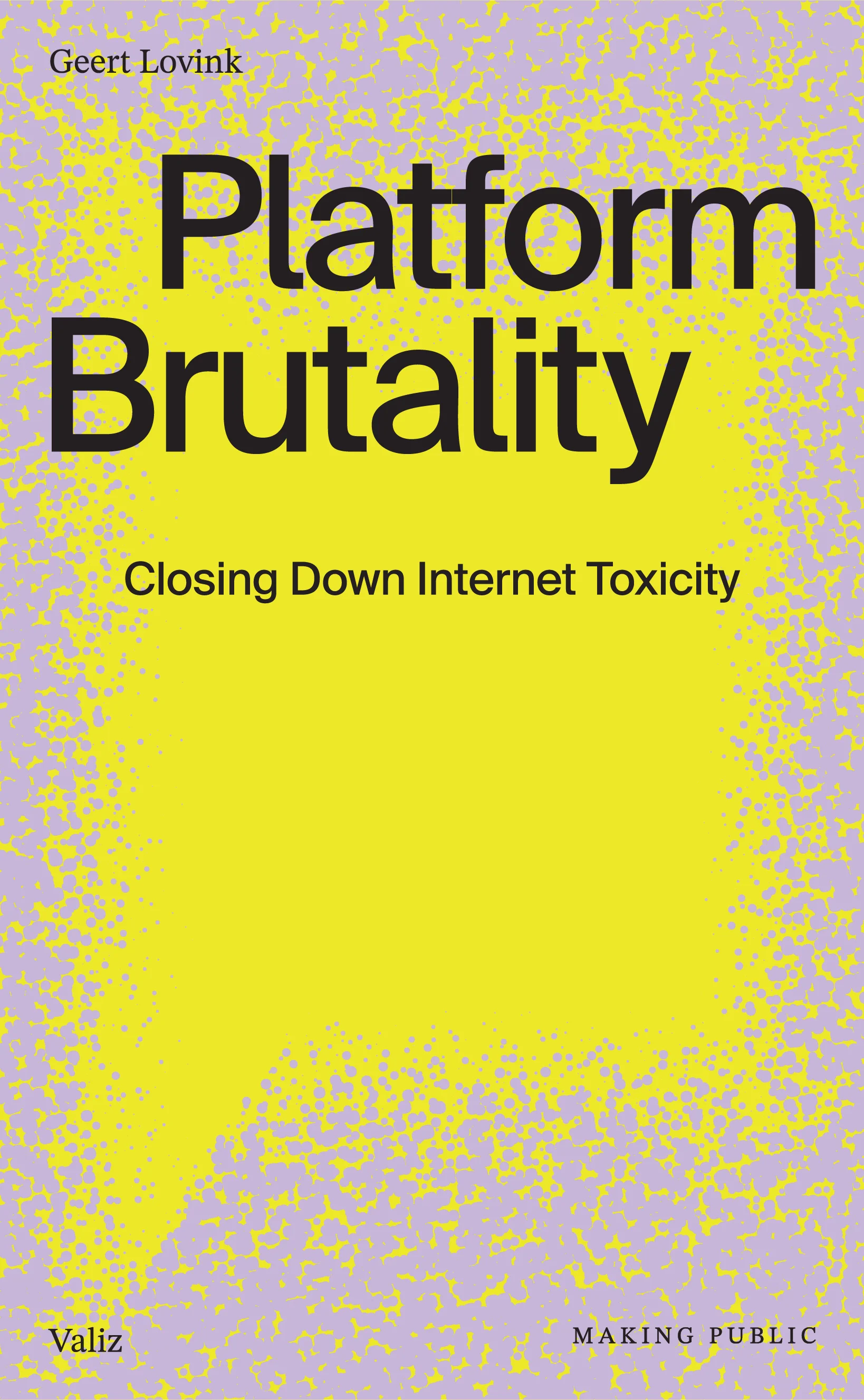 Cover: Platform Brutality: Closing Down Internet Toxicity