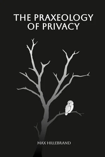 Cover: The Praxeology of Privacy